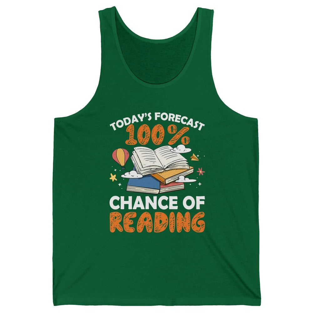 Today Forecast Chance Of Reading Book Lovers Librarian Gift Unisex Jersey Tank