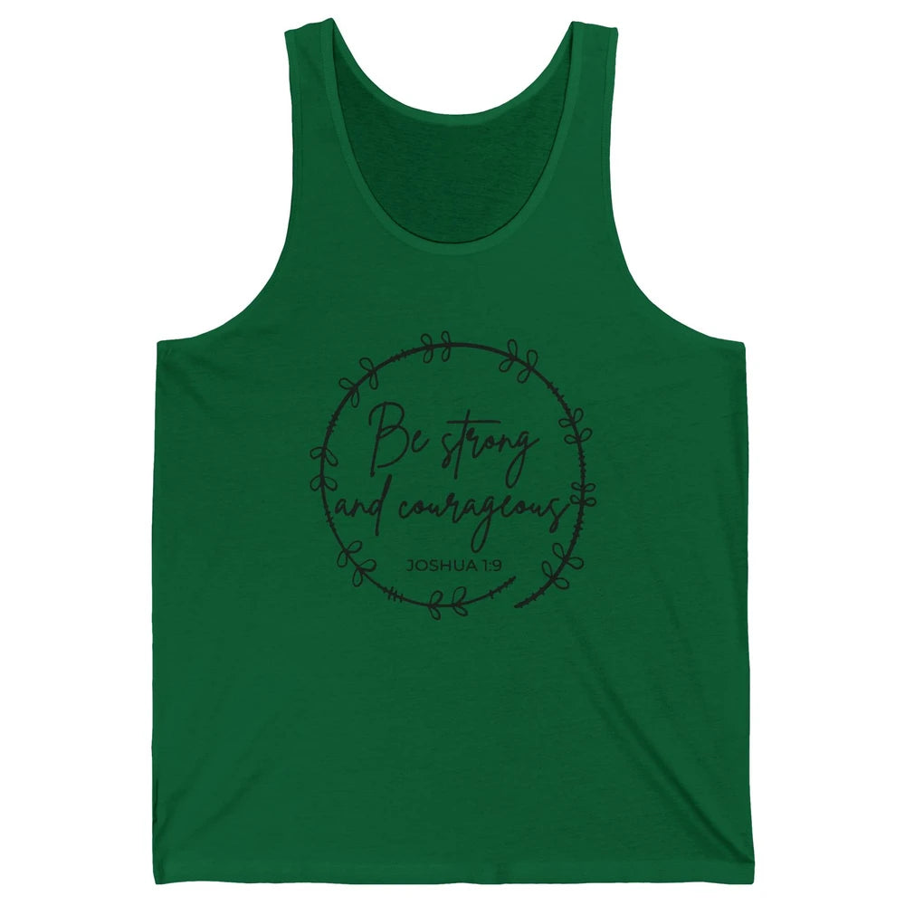 Be Strong and Courageous Bible Verse Christian Religious Unisex Jersey Tank