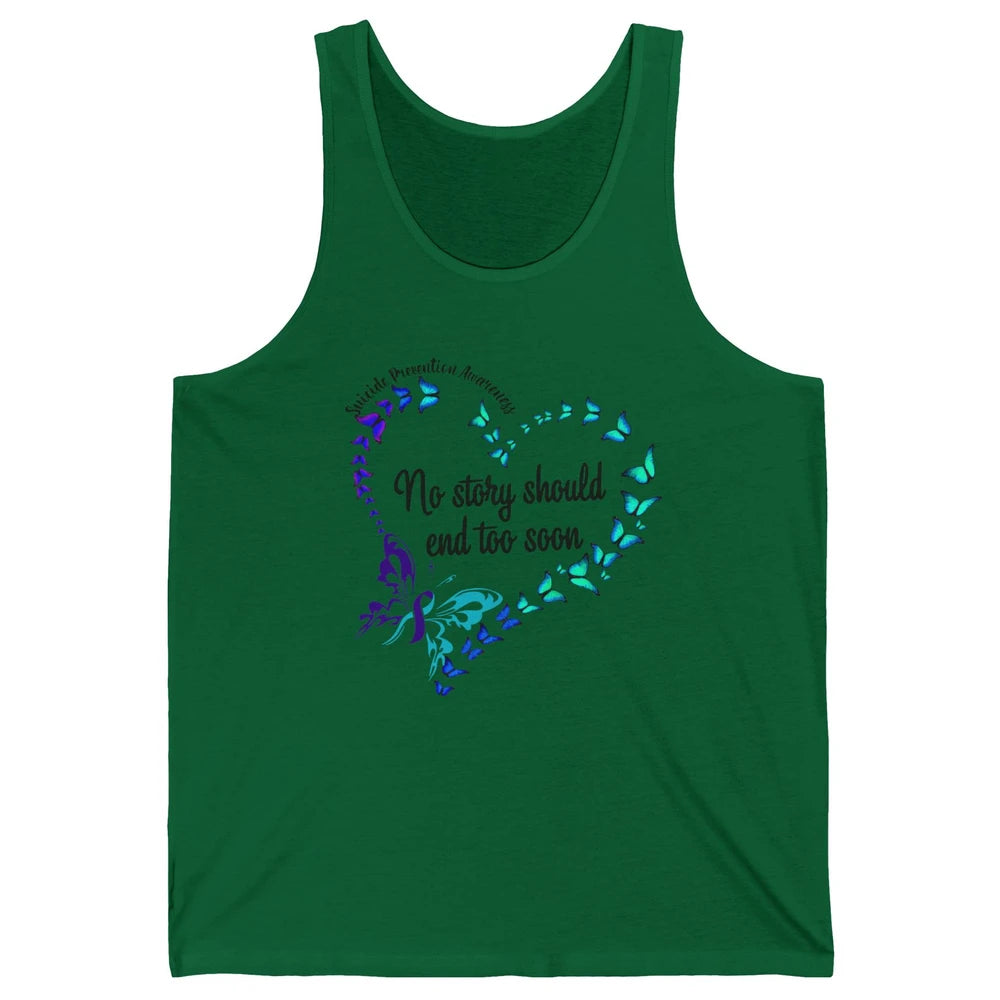 Suicide Prevention Butterflies No Story Should End Too Soon Unisex Jersey Tank