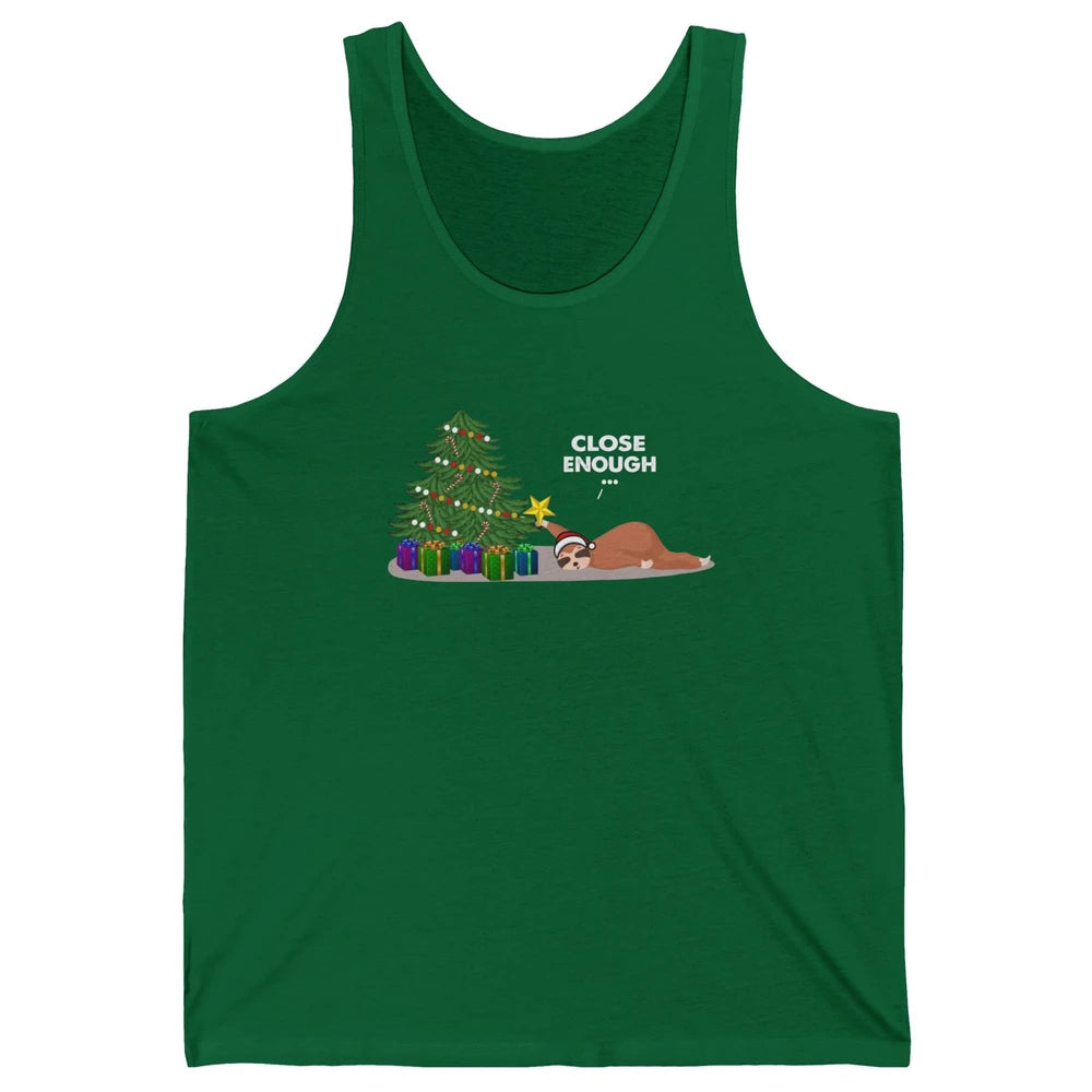 Funny Sloth Sleeping Christmas Tree Close Enough Christmas Unisex Jersey Tank