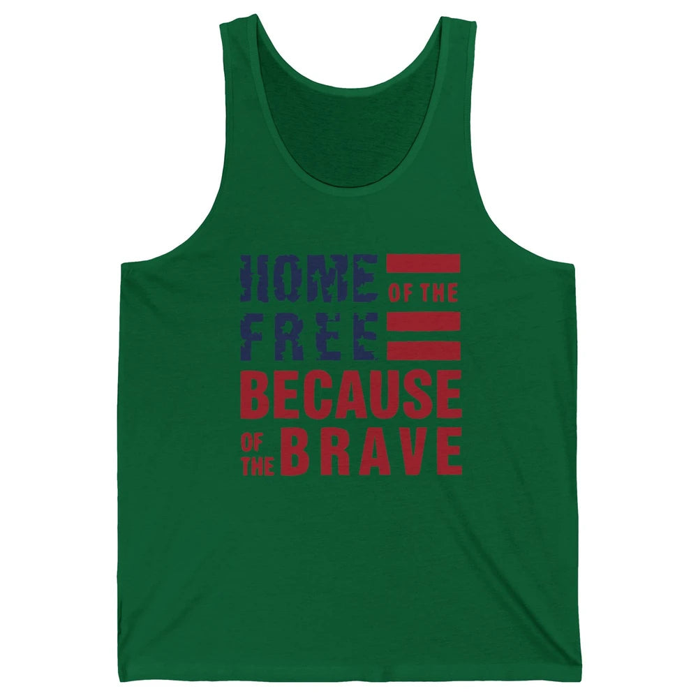 US Flag Home Of The Free Because Of The Brave July 4th Gift Unisex Jersey Tank