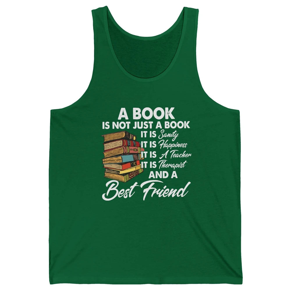 Book Is A Best Friend Sanity Happiness Teacher Reading Lover Unisex Jersey Tank