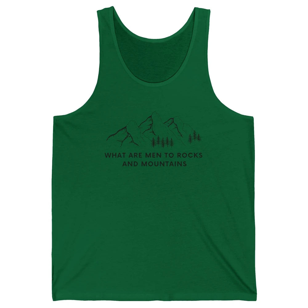 What Are Men To Rocks And Mountains Adventures Travels Unisex Jersey Tank