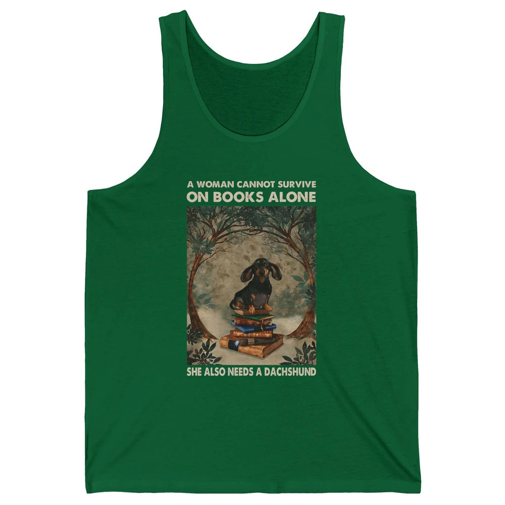 Woman Cannot Survive On Books Alone She Also Needs Dachshund Unisex Jersey Tank