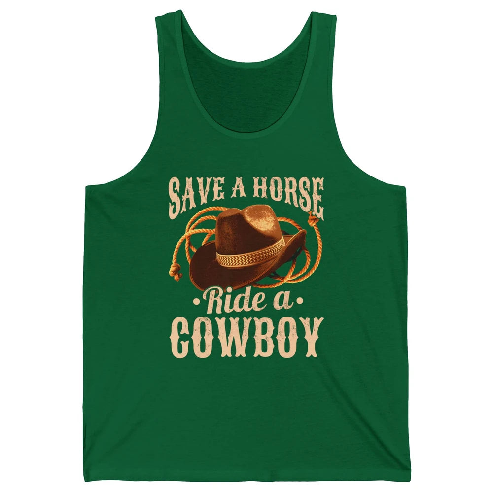 Save A Horse Ride A Cowboy Rodeo Vintage Cowgirl Hat Western Country Yeehaw Howdy Unisex Jersey Tank