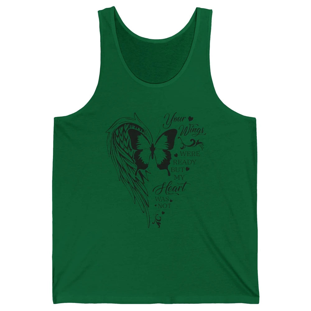 Angel Wing Butterfly My Heart Was Not Ready Memorial Gift Unisex Jersey Tank