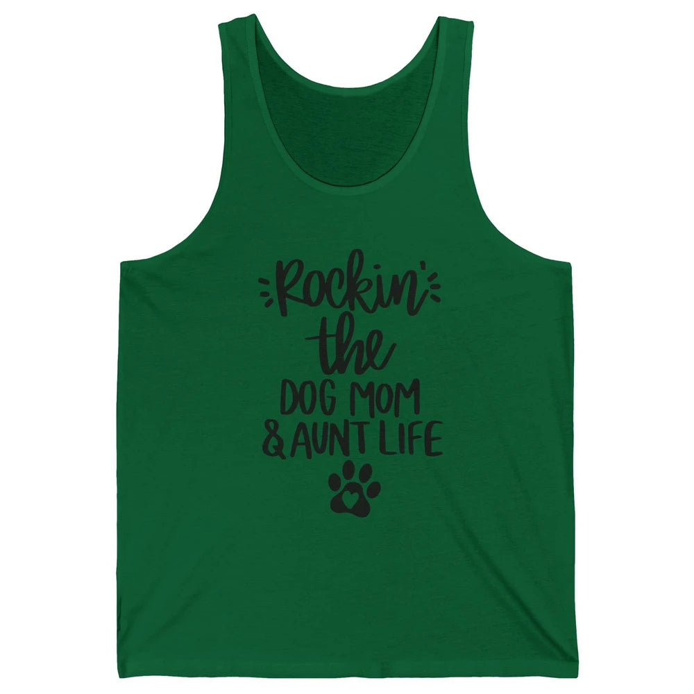 Rocking The Dog Mom And Aunt Life Dog Lovers Auntie Life Unisex Jersey Tank