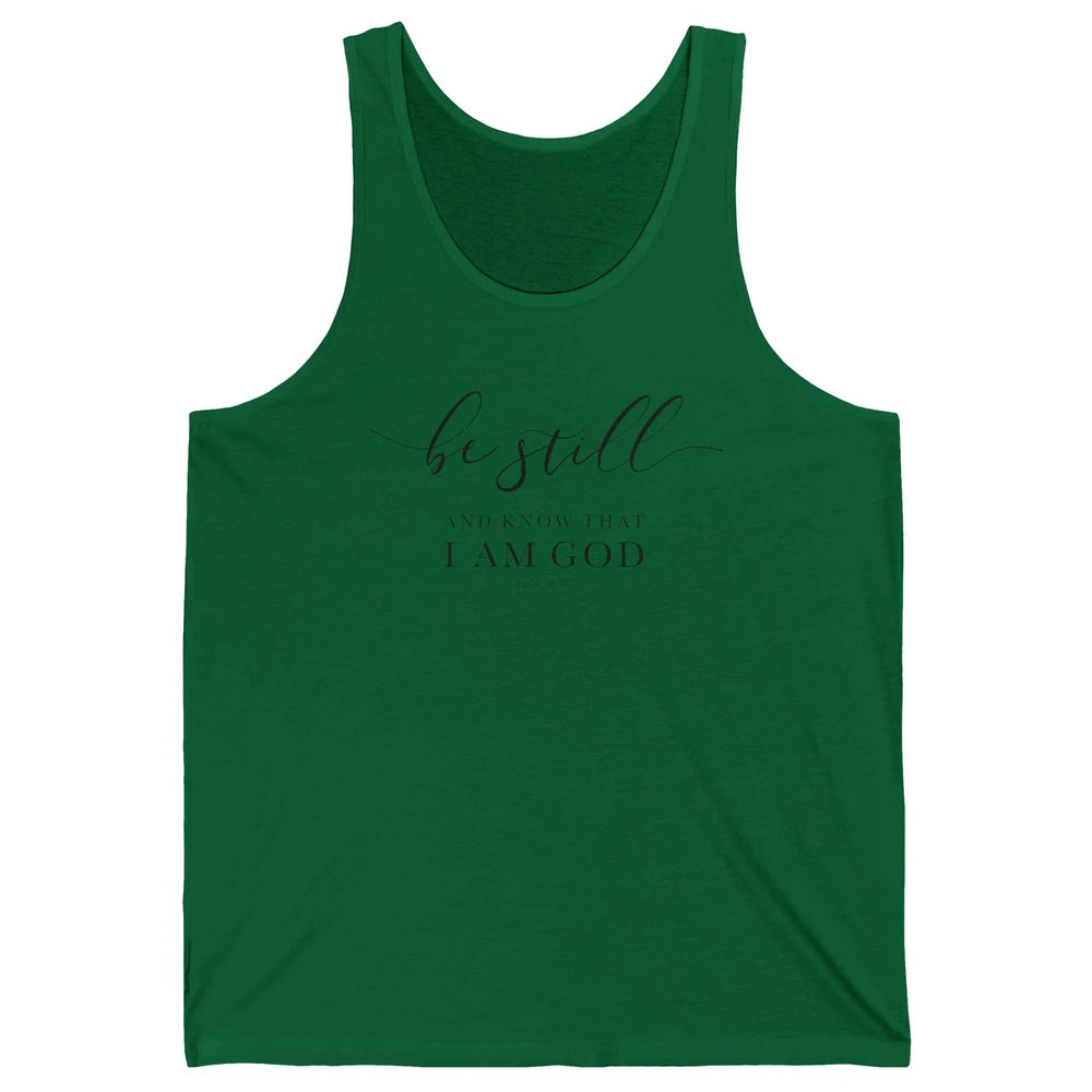 Be Still And Know That I'm God Bible Christian Inspirational Unisex Jersey Tank