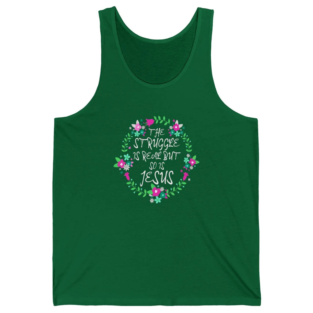 Struggle Is Real Jesus Christian Bible Verse Prove Floral Unisex Jersey Tank