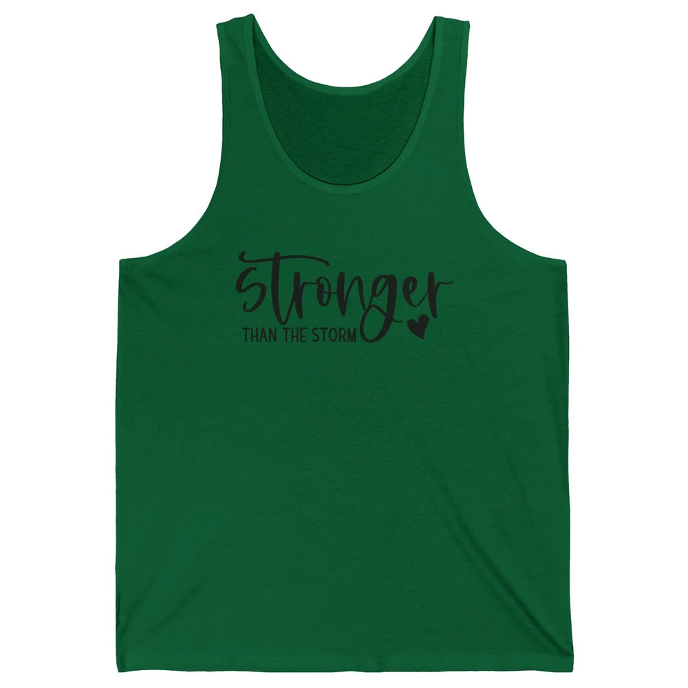 Stronger Than the Storm Inspirational Motivational Quotes Unisex Jersey Tank