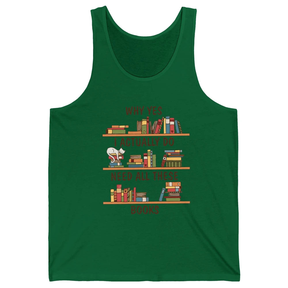 Cat I Actually Do Need All These Books Reading Book Lovers Unisex Jersey Tank