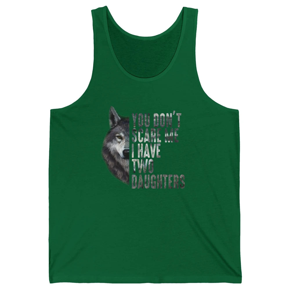 Wolf Dad Don't Scare Me I Have 2 Daughters Funny Fathers Day Unisex Jersey Tank