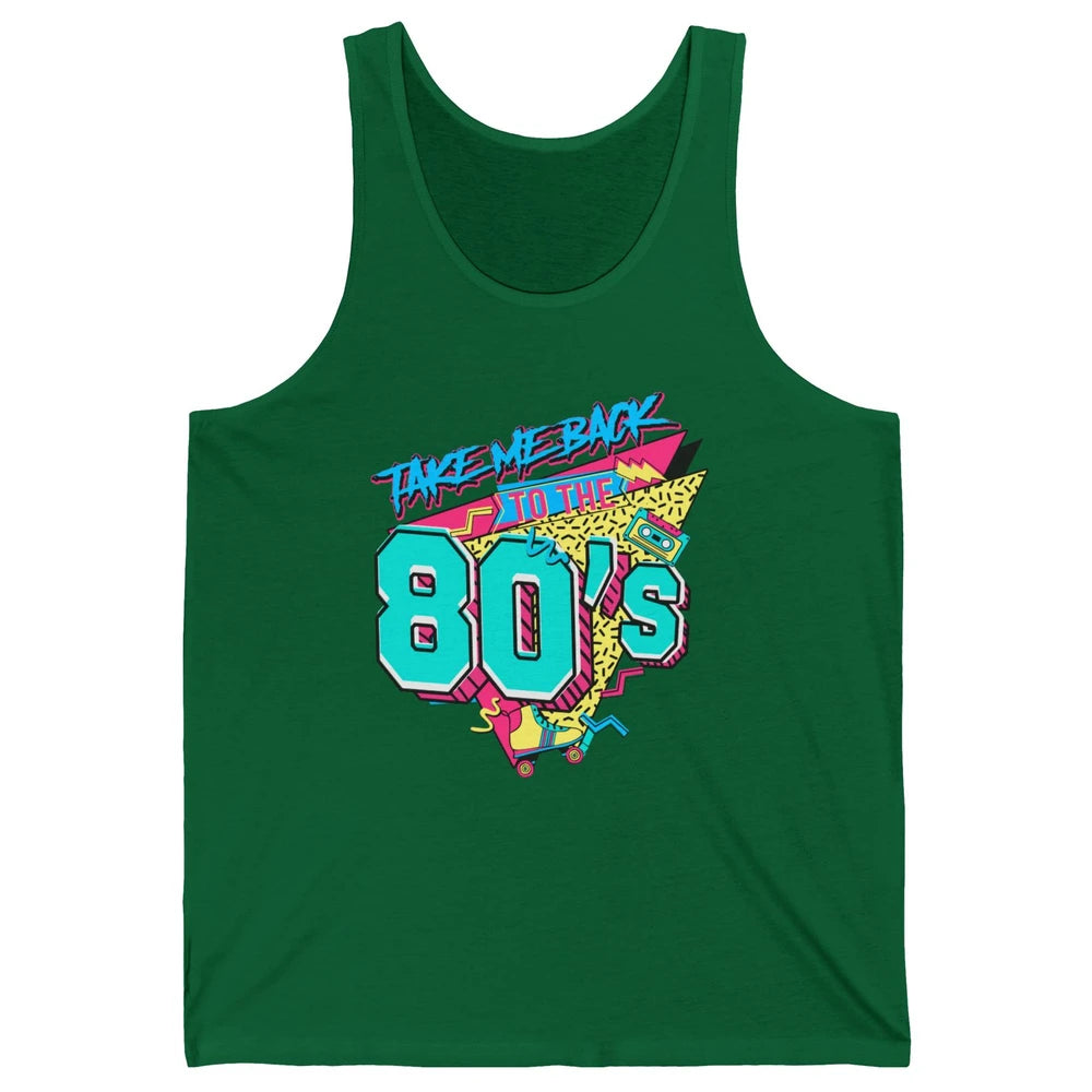 Take Me Back To The 80s Born 1980s Nostalgia 80s Birthday Unisex Jersey Tank