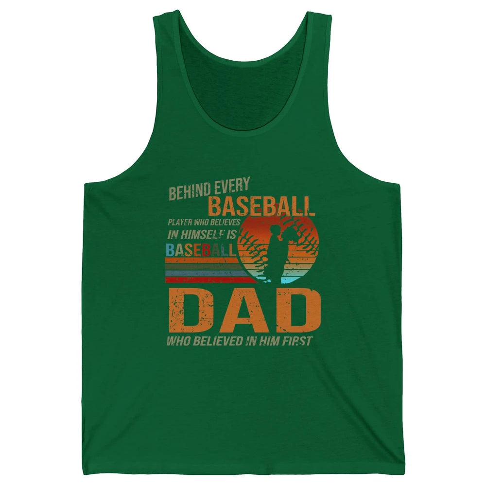 Behind Every Baseball Player Is A Dad Who Believed In Him Unisex Jersey Tank