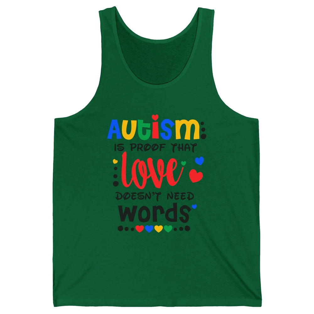 Autism Is Proof That Love Doesnt Need Words Autism Awareness Unisex Jersey Tank