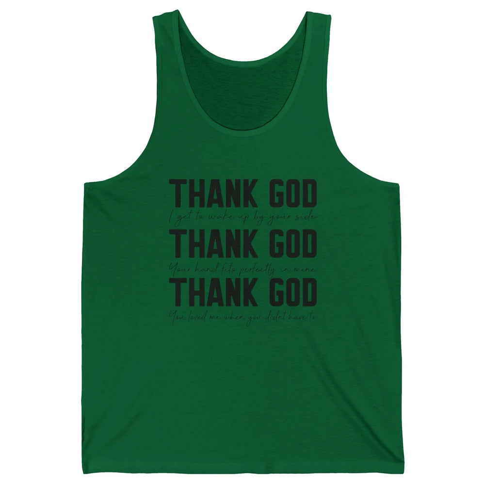 Thank God I Get To Wake Up By Your Side Western Country Unisex Jersey Tank