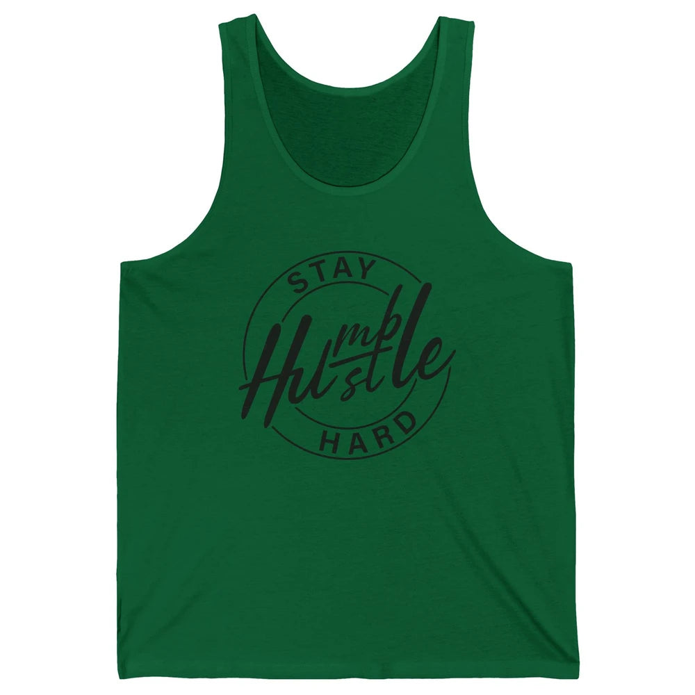 Always Stay Humble Hustle Hard Be Kind Motivational Quote Unisex Jersey Tank