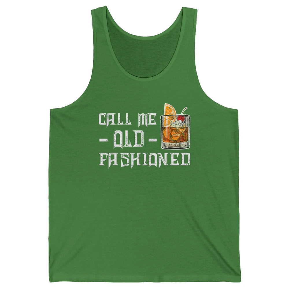 Call Me Old Fashioned Whiskey Retro Wine Shot Drink Alcohol Unisex Jersey Tank