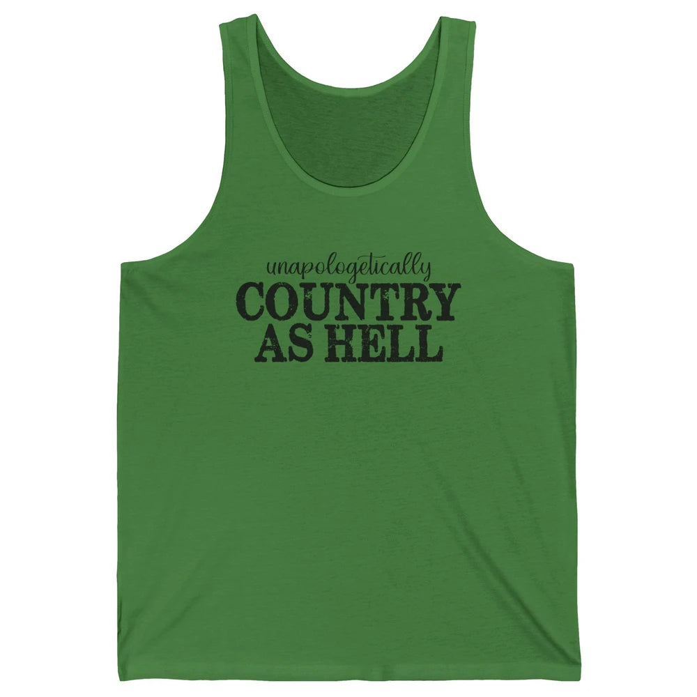 Vintage Unapologetically Country As Hell Western Country Unisex Jersey Tank