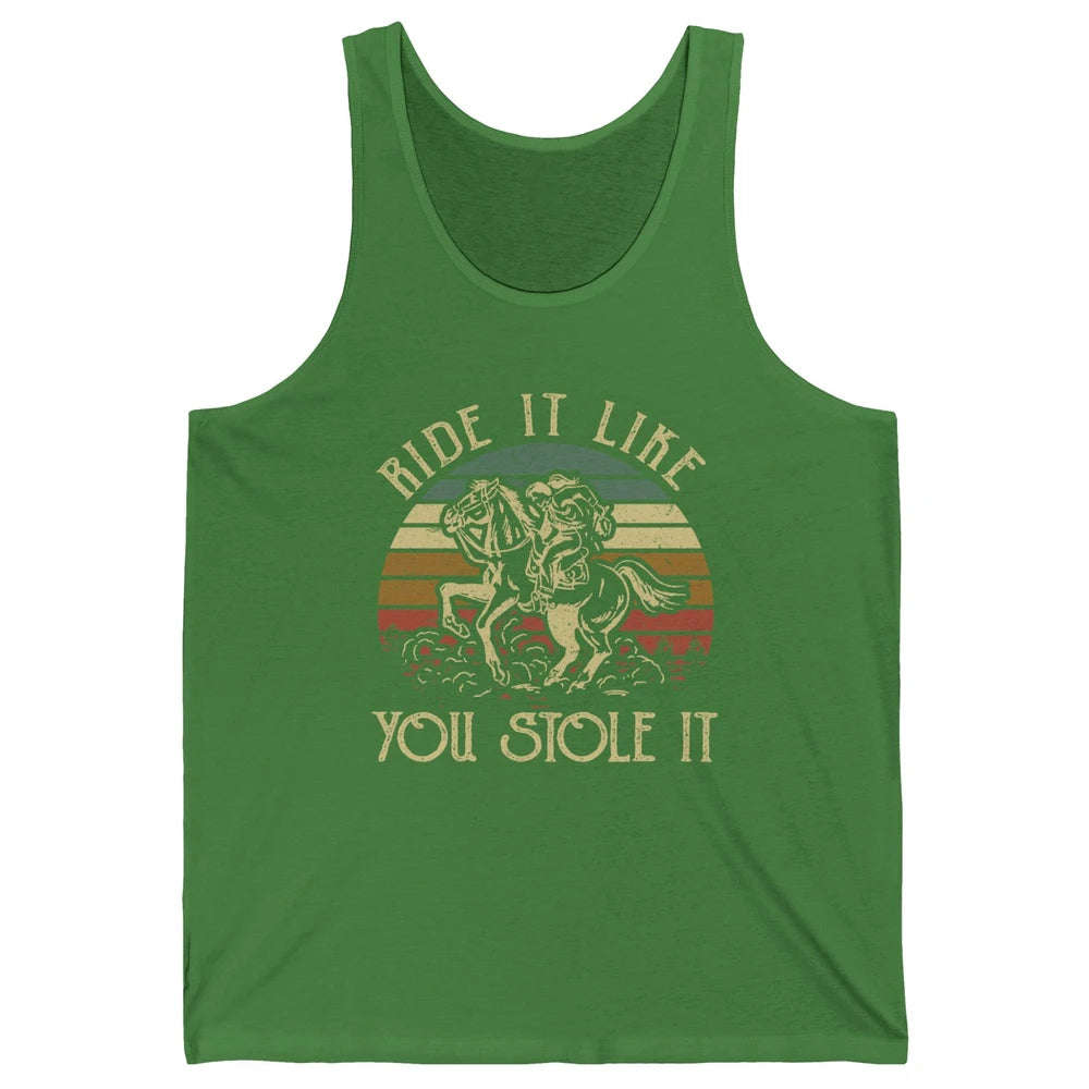 Vintage Cowgirl Riding Horse Ride It Like You Stole Western Unisex Jersey Tank