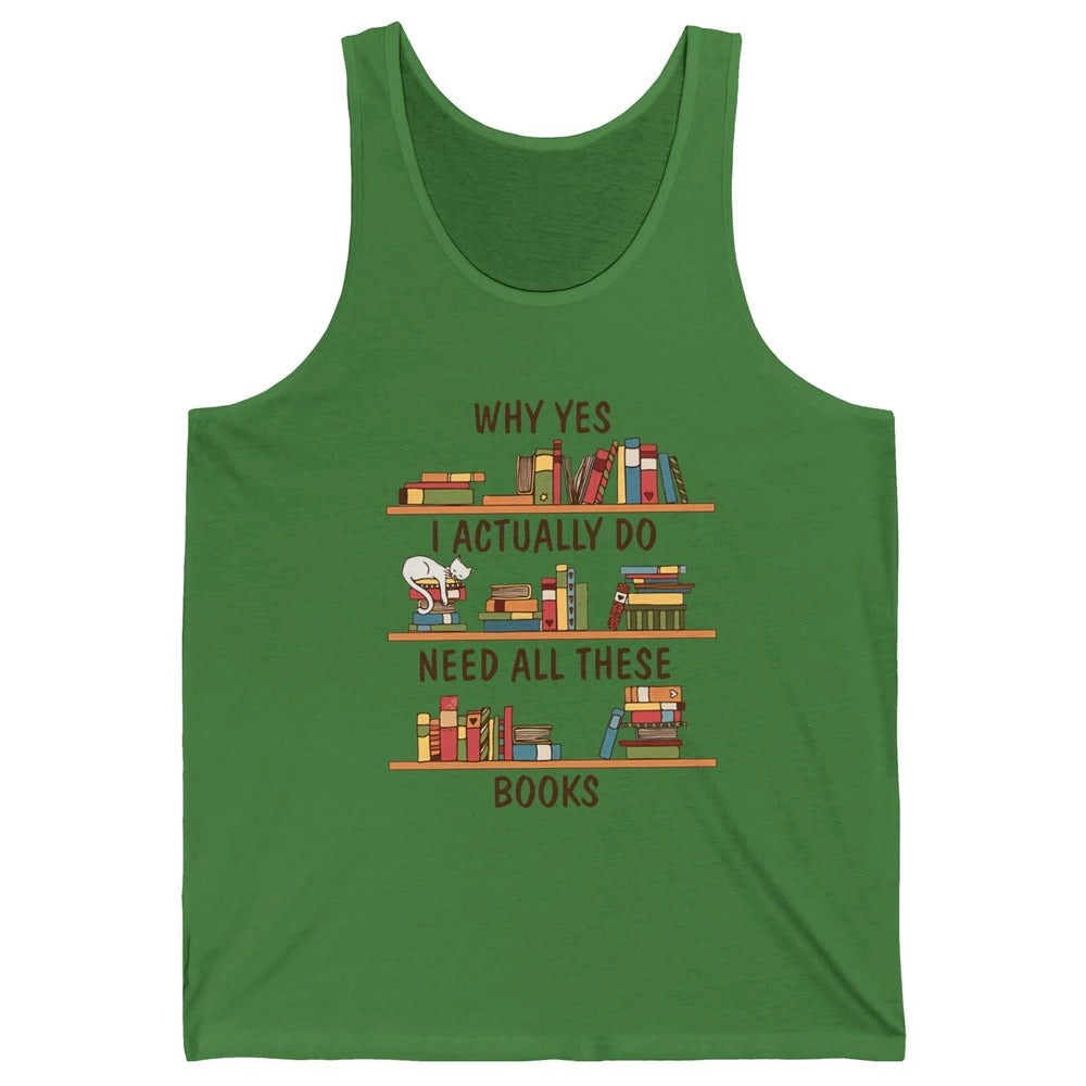 Cat I Actually Do Need All These Books Reading Book Lovers Unisex Jersey Tank