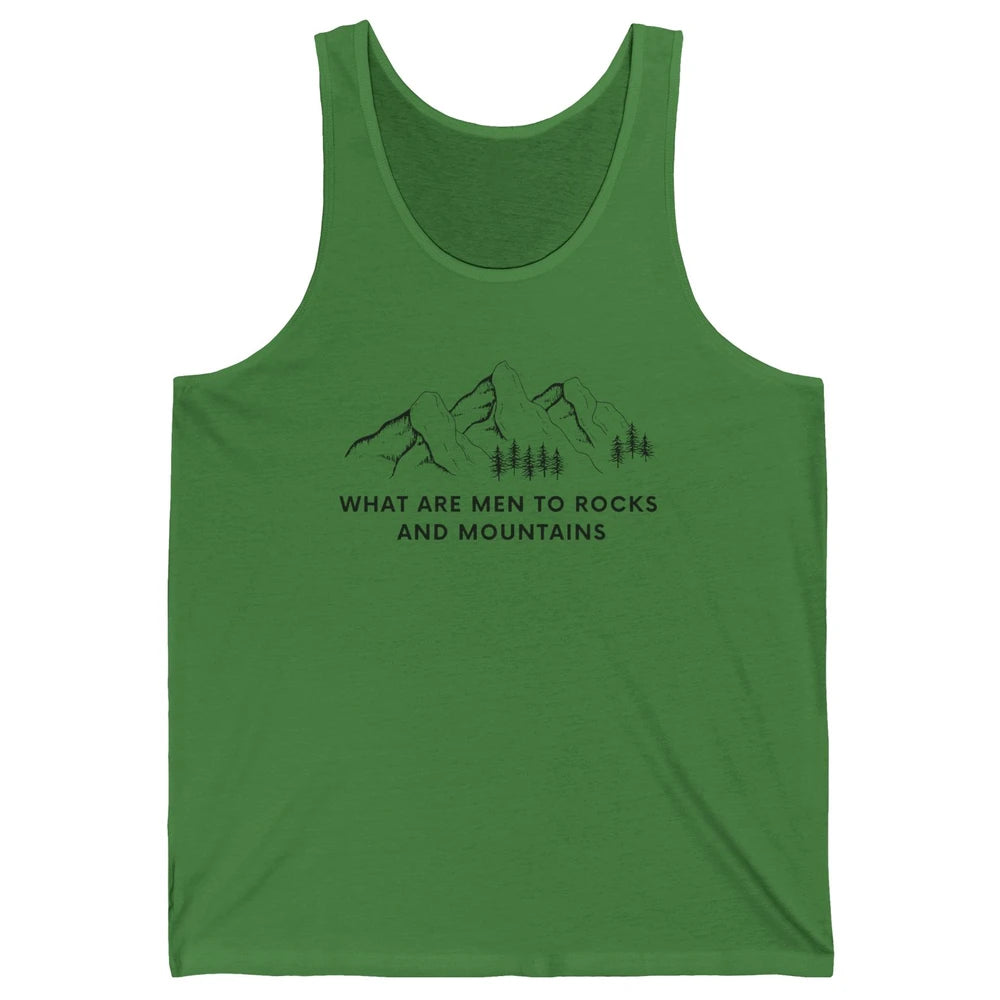 What Are Men To Rocks And Mountains Adventures Travels Unisex Jersey Tank