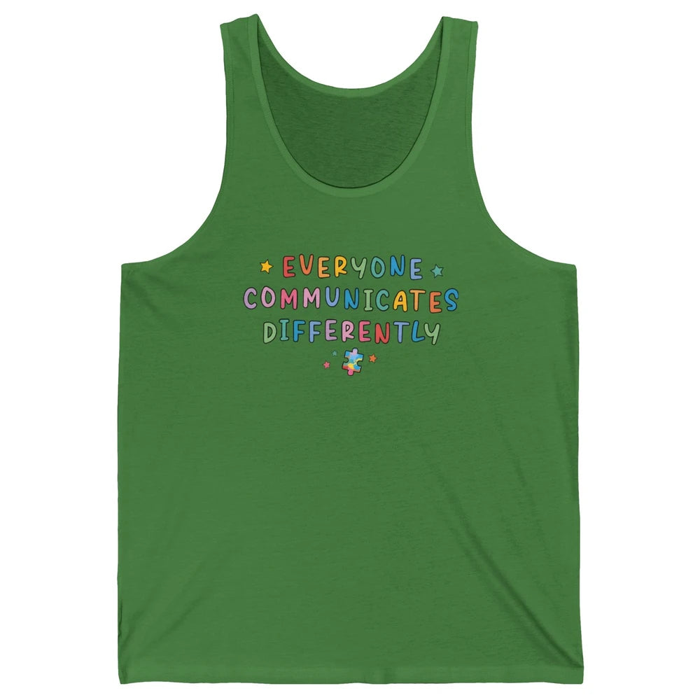 Autism Sped Teacher Everyone Communicates Differently Unisex Jersey Tank