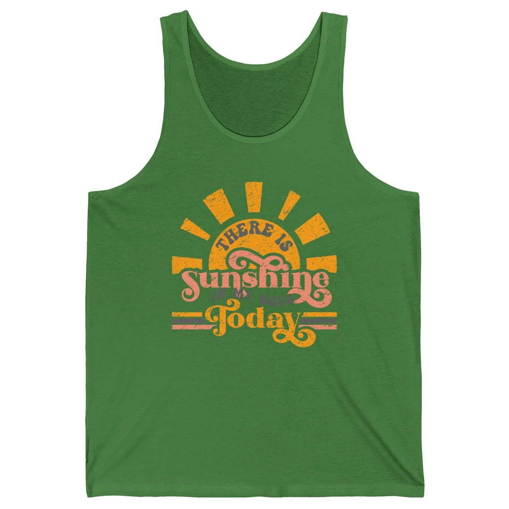 Retro There Is Sunshine In My Soul Today Happy Positive Mind Unisex Jersey Tank