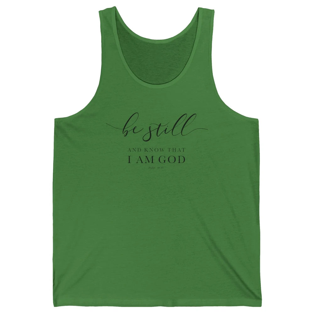 Be Still And Know That I'm God Bible Christian Inspirational Unisex Jersey Tank