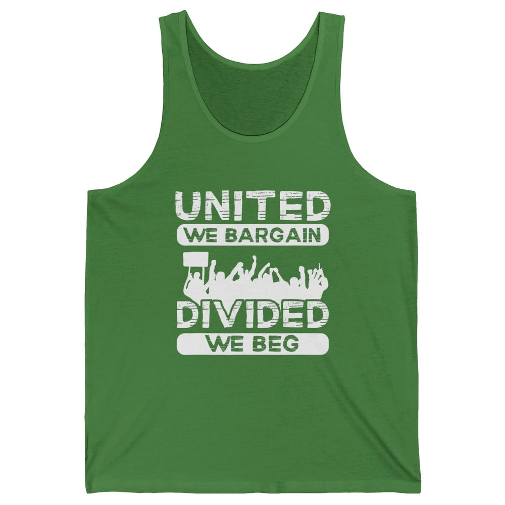 Union United We Bargain Divided We Beg Happy Labor Day Retro Unisex Jersey Tank