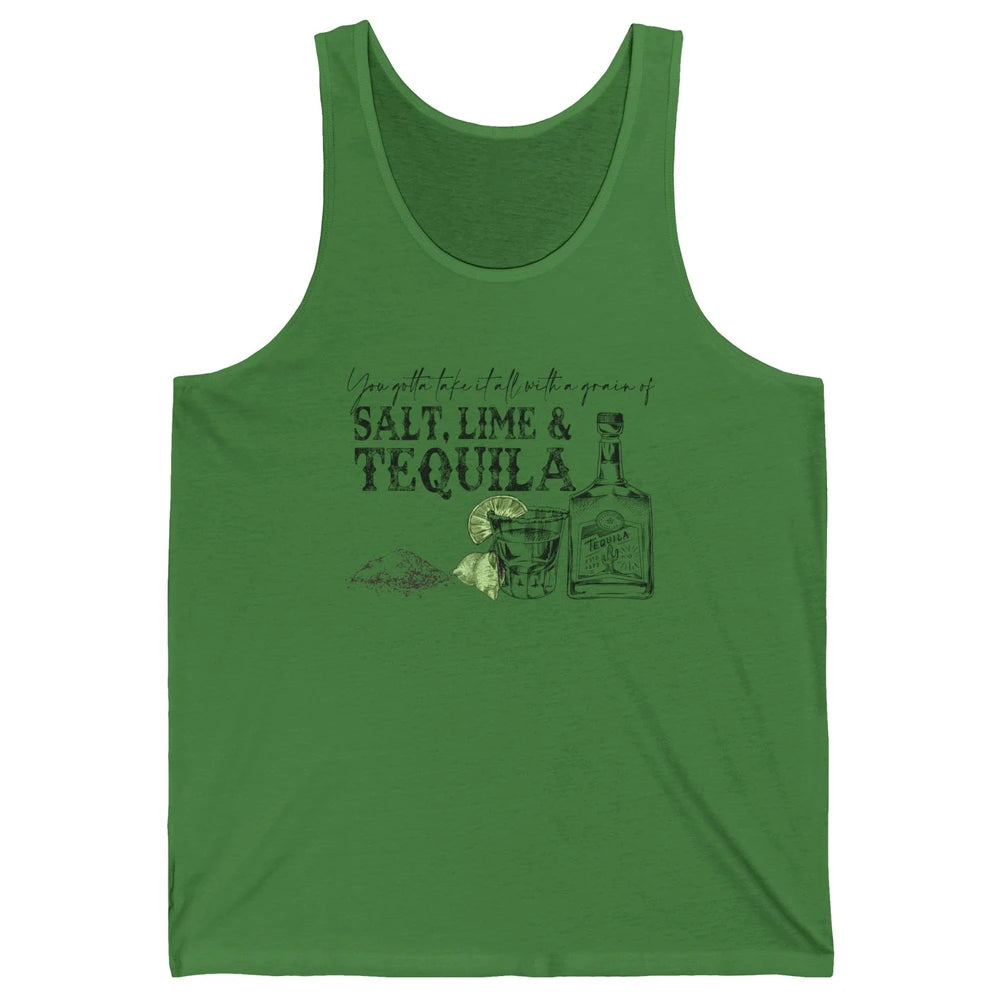 You Gotta Take It All With a Grain Of Salt Lime And Tequila Unisex Jersey Tank