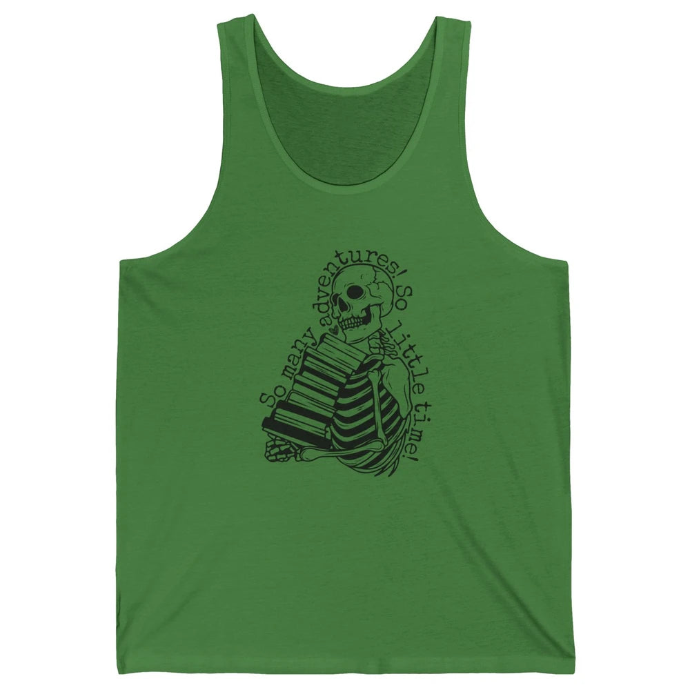 So Many Adventures Skeleton Reading Book Bookish Skull Read Unisex Jersey Tank