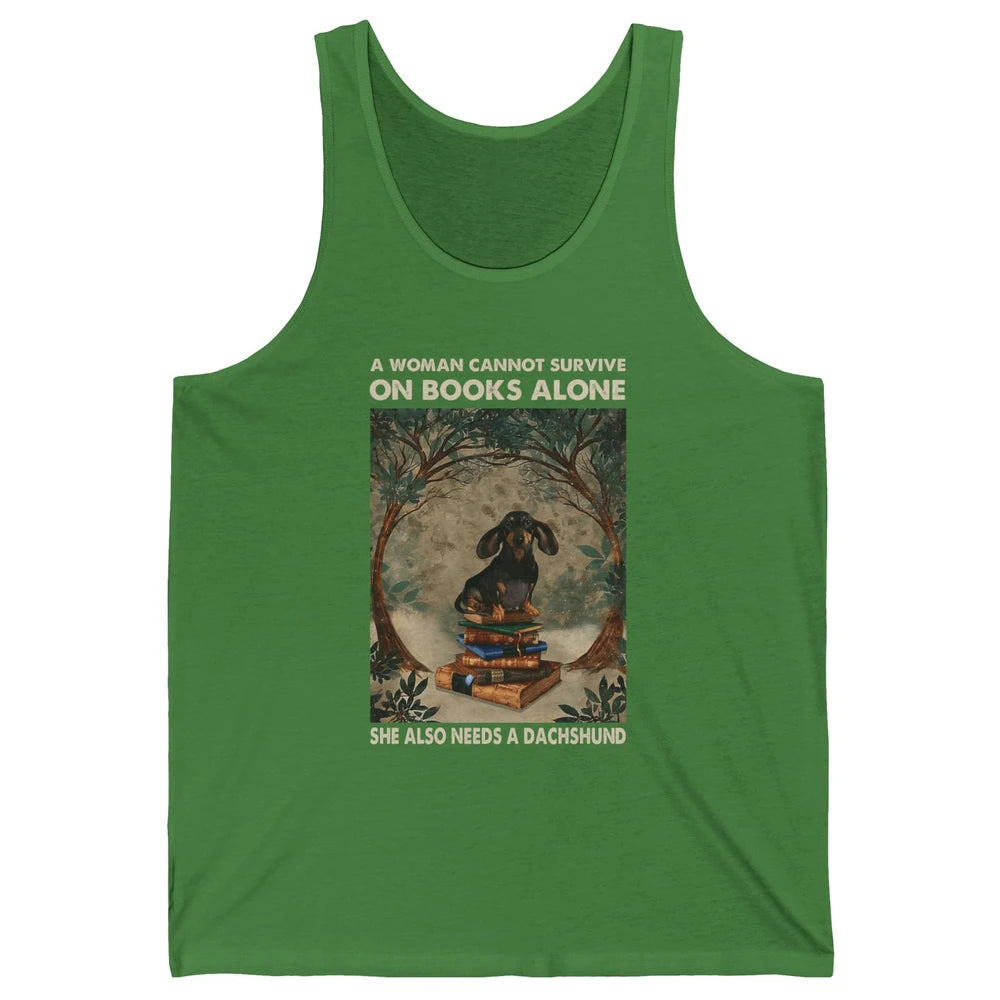 Woman Cannot Survive On Books Alone She Also Needs Dachshund Unisex Jersey Tank