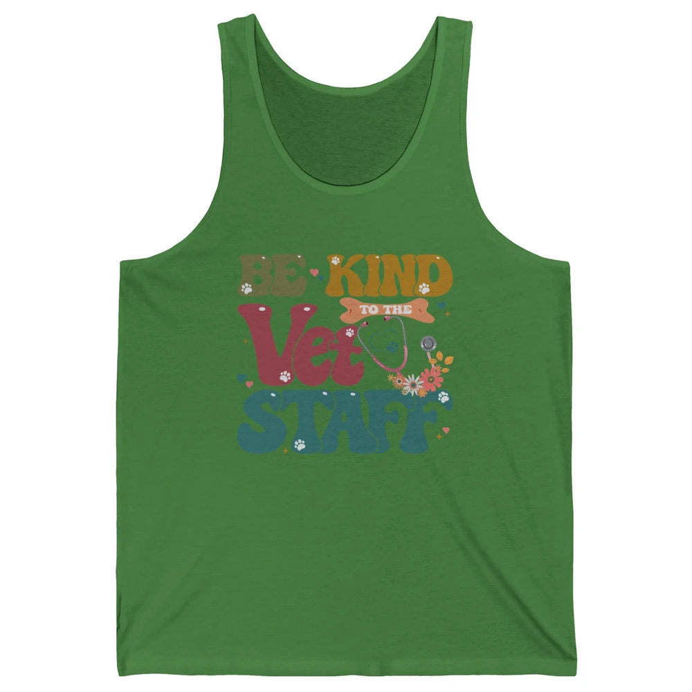 Be Kind To The Vet Staff Groovy Veterinarian Pet Lovers Unisex Jersey Tank