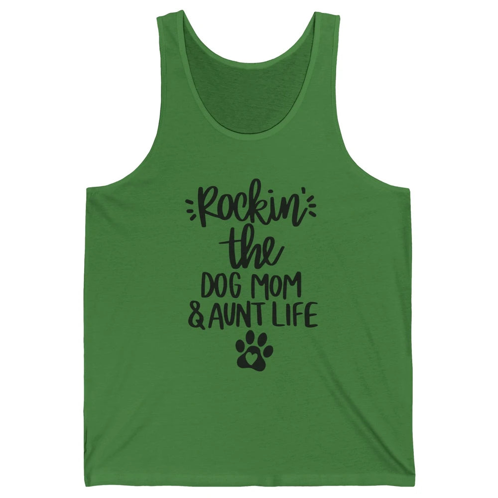 Rocking The Dog Mom And Aunt Life Dog Lovers Auntie Life Unisex Jersey Tank