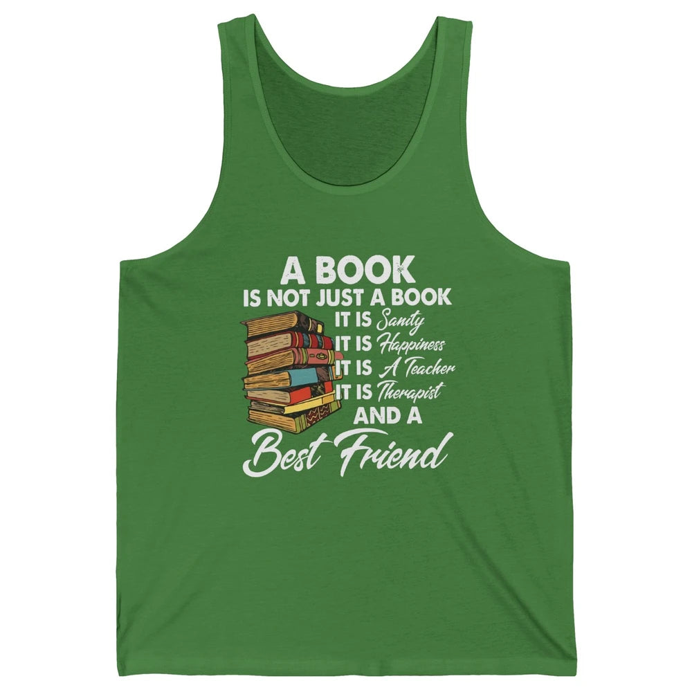 Book Is A Best Friend Sanity Happiness Teacher Reading Lover Unisex Jersey Tank