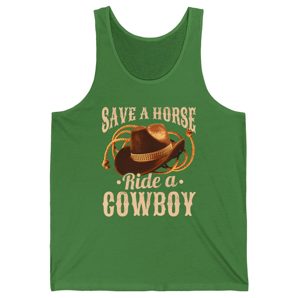 Save A Horse Ride A Cowboy Rodeo Vintage Cowgirl Hat Western Country Yeehaw Howdy Unisex Jersey Tank