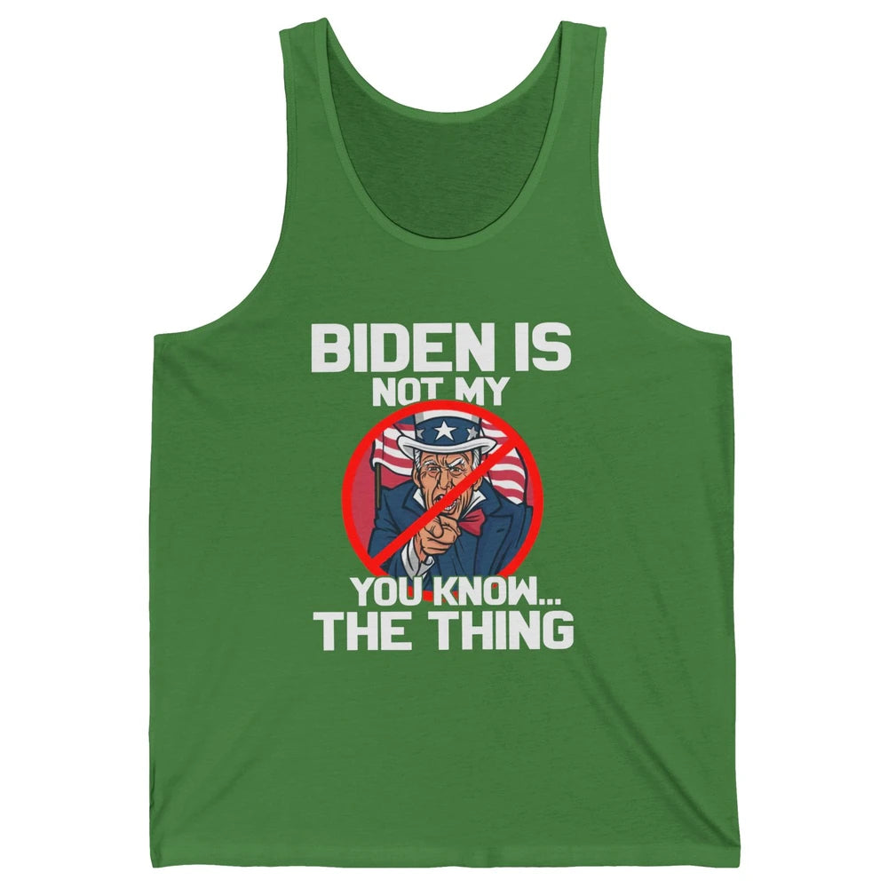 Uncle Sam Biden's Not My You Know The Thing July 4th Patriot Unisex Jersey Tank