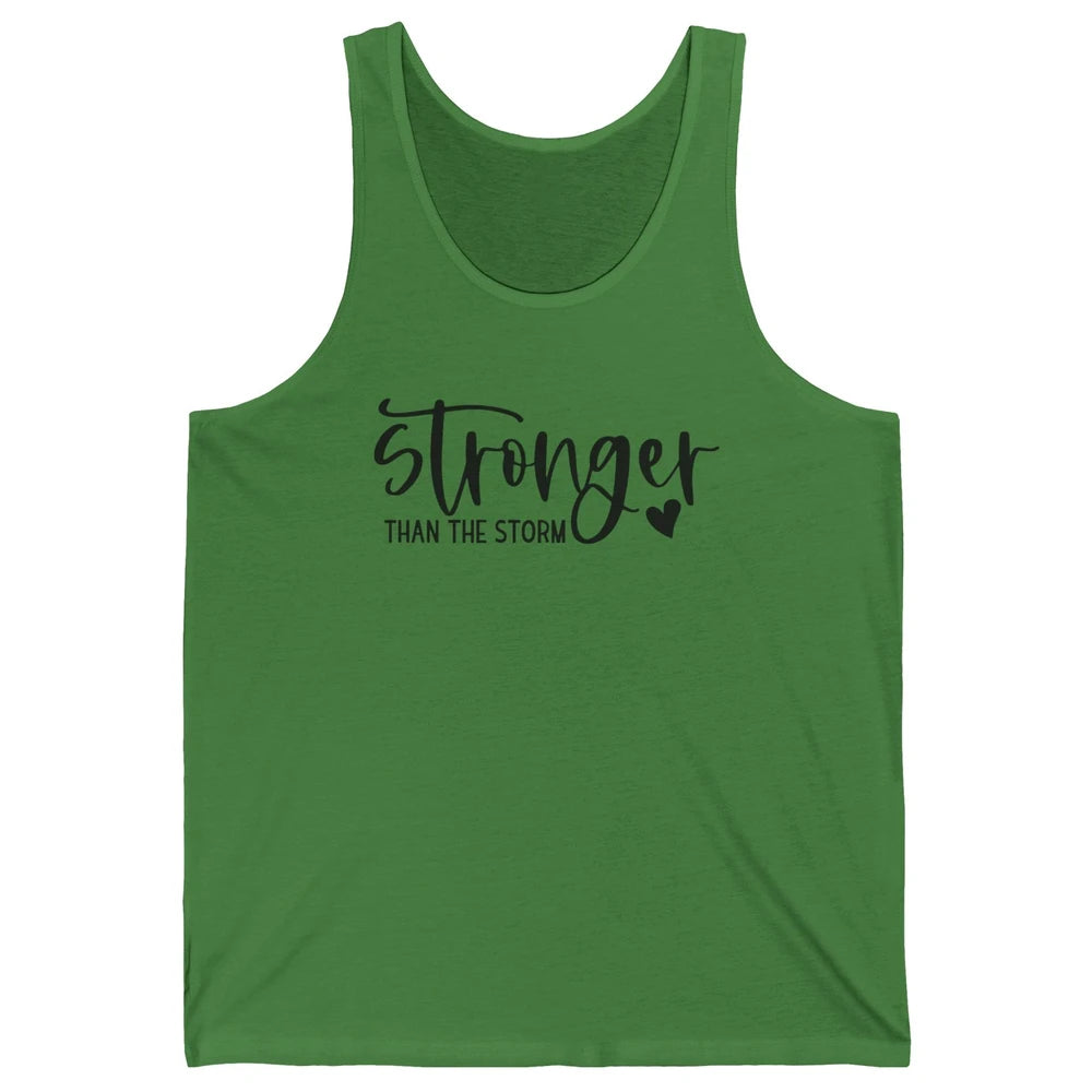 Stronger Than the Storm Inspirational Motivational Quotes Unisex Jersey Tank