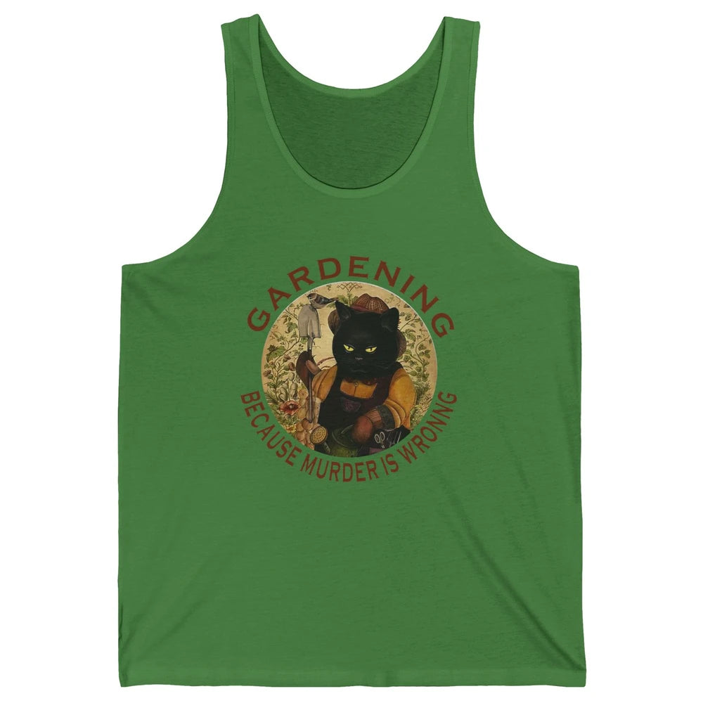 Black Cat Gardening Because Murder Is Wrong Plant Mom Garden Unisex Jersey Tank