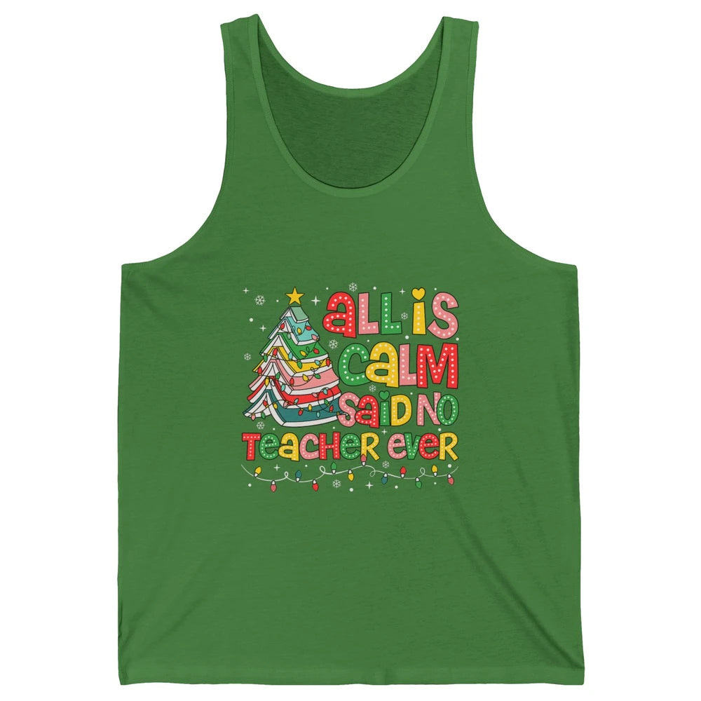 All Is Calm Said No Teacher Ever Funny Book Christmas Tree Xmas Lights Unisex Jersey Tank