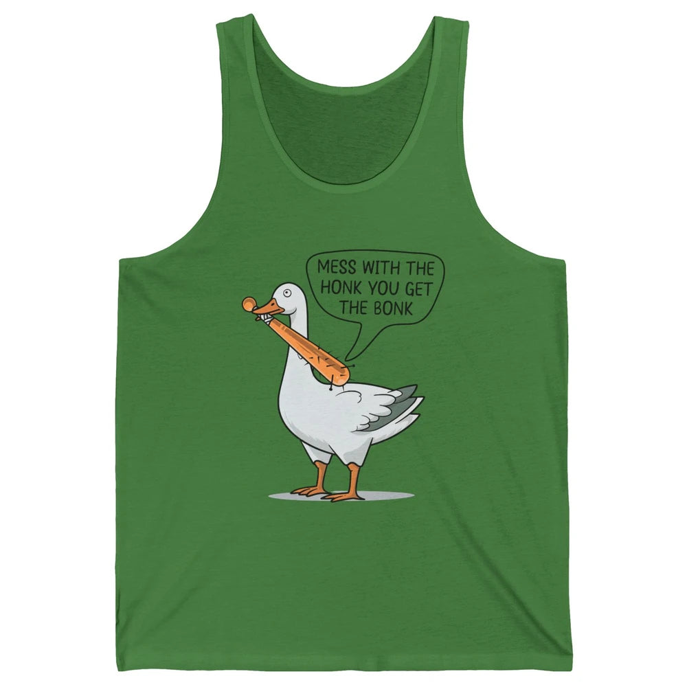 Sarcastic Goose Meme Mess With the Honk You Get the Bonk Unisex Jersey Tank