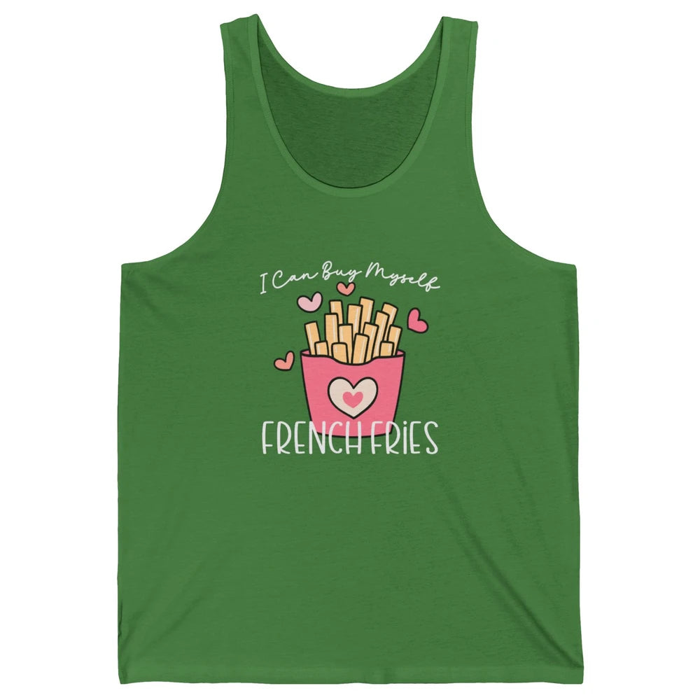 Can Buy Myself French Fries Heart Love Happy Valentines Day Unisex Jersey Tank