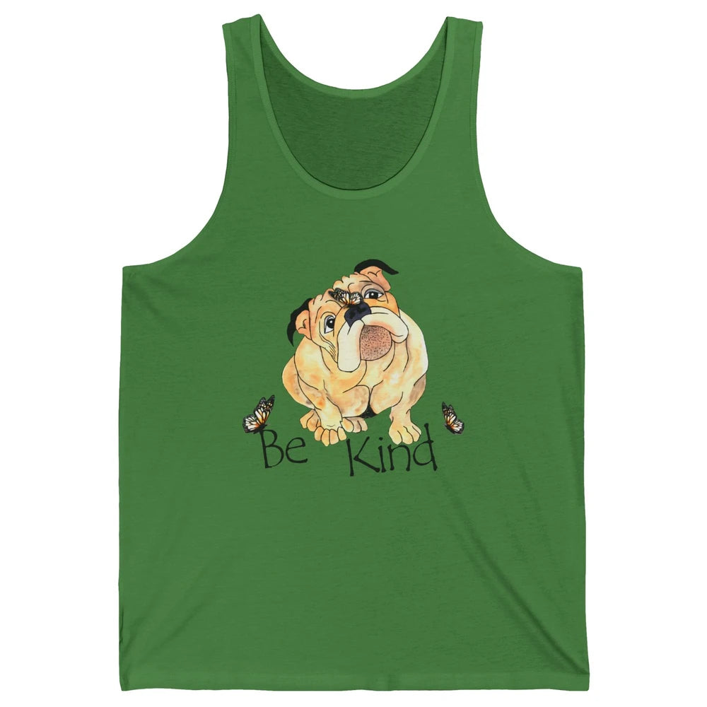 Be Kind English Bulldog With Butterfly Bulldog Lovers Gift Unisex Jersey Tank