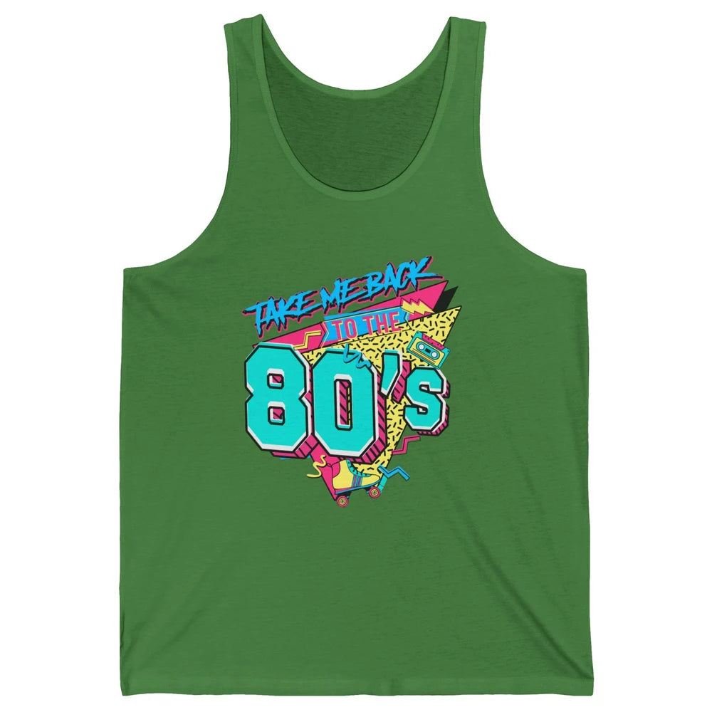 Take Me Back To The 80s Born 1980s Nostalgia 80s Birthday Unisex Jersey Tank