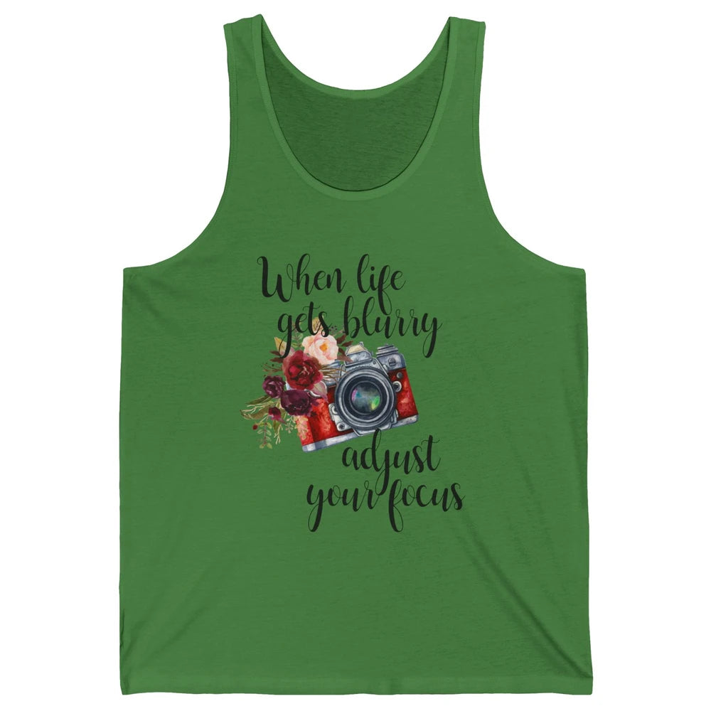 When Life Gets Blurry Adjust Your Focus Camera Photographer Unisex Jersey Tank