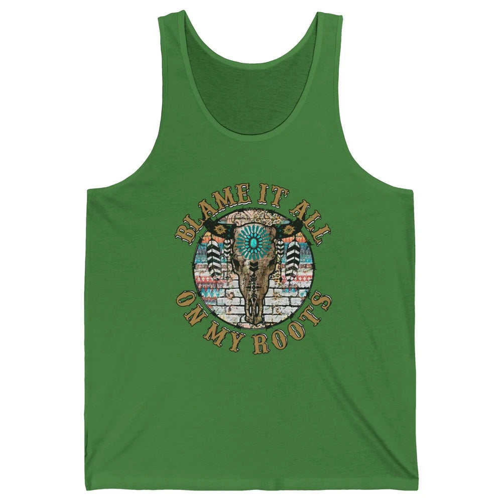 Boho Bull Skull Blame It All On My Roots Western Country Unisex Jersey Tank