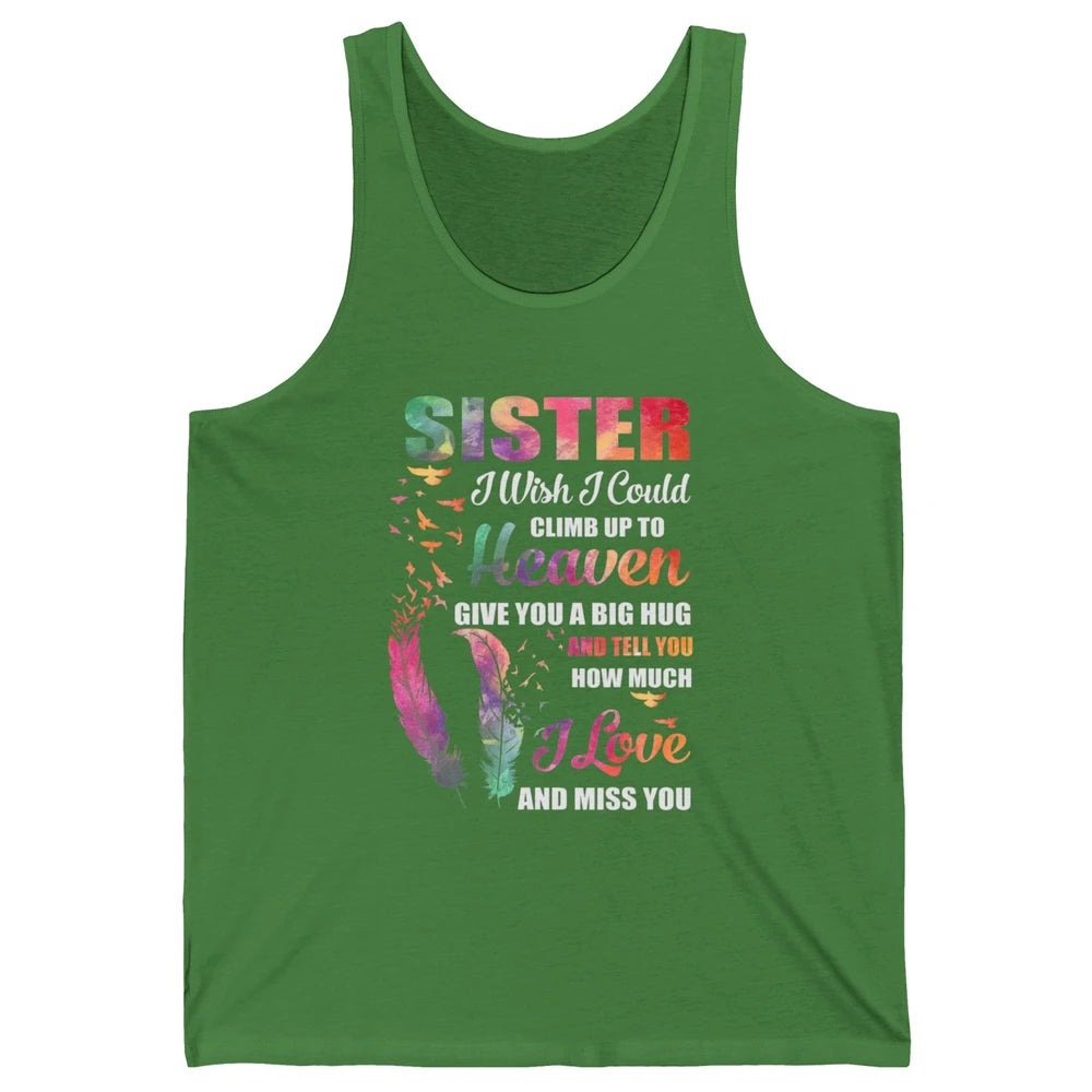 Wish Climb Up To Heaven Hug My Sister In Heaven Butterfly Unisex Jersey Tank