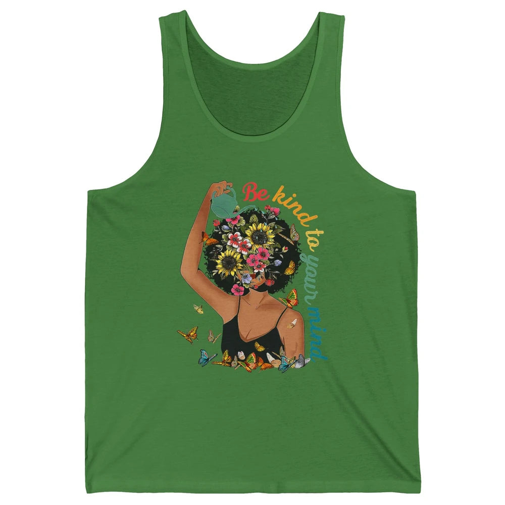 Be Kind To Mind Flower Afro Black Woman Mental Health Matter Unisex Jersey Tank