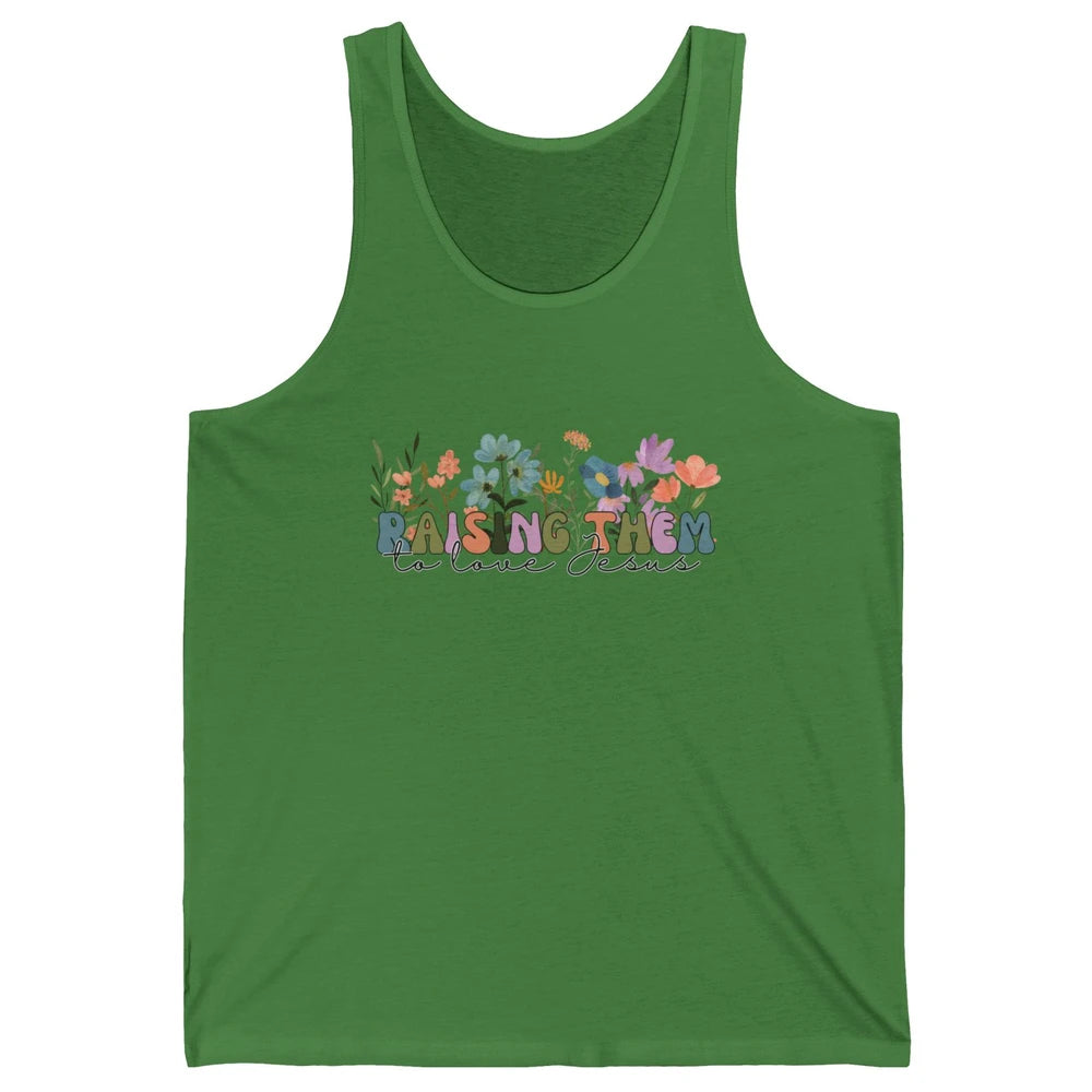 Wildflower Raising Them To Love Jesus Christian Bible Verse Unisex Jersey Tank